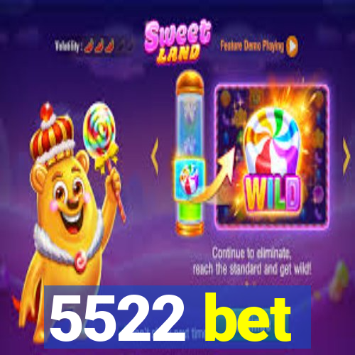 5522 bet